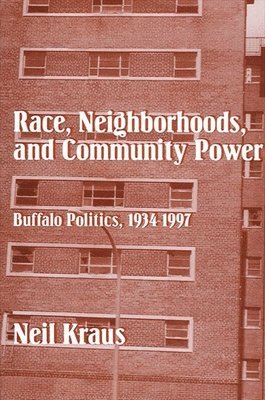 Neil Kraus - Race, Neighborhoods, and Community Power, Inbunden. Tillgänglighet: Tillfälligt slut