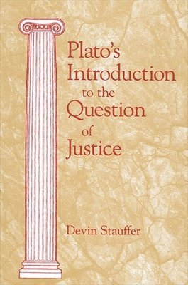 Devin Stauffer - Plato's Introduction to the Question of Justice, Häftad