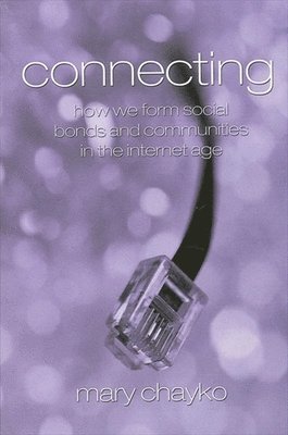 Mary Chayko - Connecting, Häftad. Tillgänglighet: Tillfälligt slut