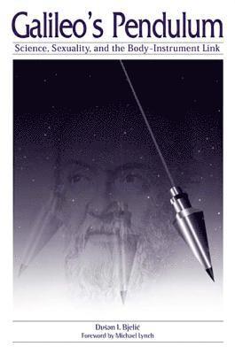 Dusan I. Bjelic - Galileo's Pendulum, Inbunden