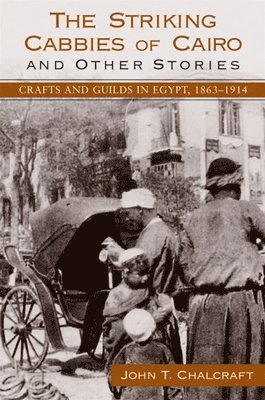 John T. Chalcraft - Striking Cabbies of Cairo and Other Stories, Häftad