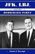 JFK, LBJ, and the Democratic Party