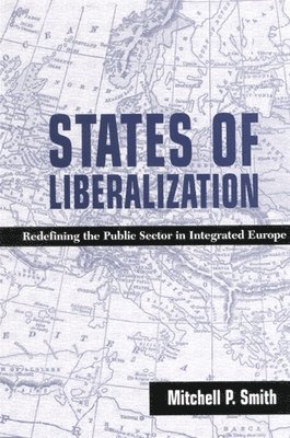 Mitchell P. Smith - States of Liberalization, Häftad