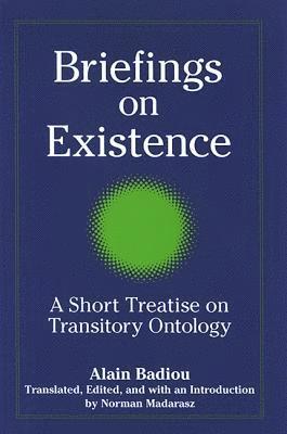 Alain Badiou - Briefings on Existence, Inbunden
