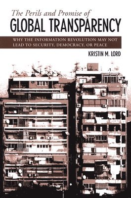 Kristin M. Lord - Perils and Promise of Global Transparency, Häftad