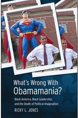 Ricky L. Jones - What's Wrong with Obamamania?, Häftad