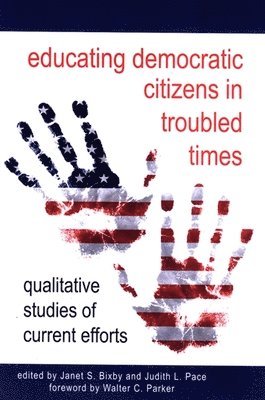 Janet S. Bixby, Judith L. Pace - Educating Democratic Citizens in Troubled Times, Häftad. Tillgänglighet: Lägg i varukorg