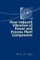 M. K. Au-Yang - Flow-Induced Vibration of Power and Process Plant Components: A Practical Workbook, Inbunden. Tillgänglighet: Lägg i varukorg