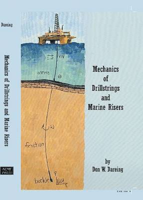 Don W. Dareing - Mechanics of Drillstrings and Marine Risers, Inbunden. Tillgänglighet: Lägg i varukorg