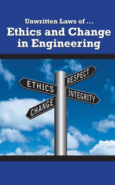 ASME - Unwritten Laws of Ethics and Change in Engineering, E-bok