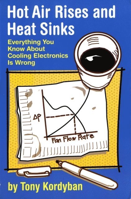Tony Kordyban - Hot Air Rises and Heat Sinks, E-bok