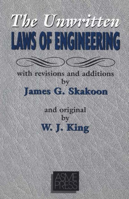 James G. Skakoon - Unwritten Laws of Engineering, E-bok