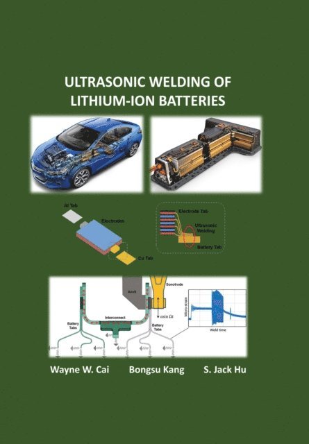 Bongsu Kang, Wayne W. Cai - Ultrasonic Welding of Lithium-Ion Batteries, E-bok
