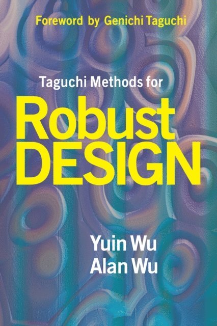 Alan Wu, Yuin Wu - Taguchi Methods for Robust Design, E-bok