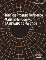 NTB-1-2013, Training Program Reference Material for Use with Asme/ANS Ra-Sa-2009, Häftad