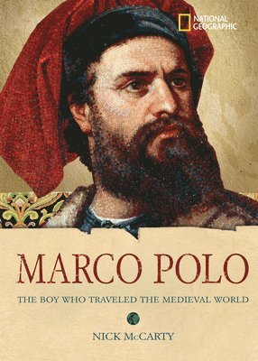 Nick McCarty - Marco Polo: The Boy Who Traveled the Medieval World, Inbunden