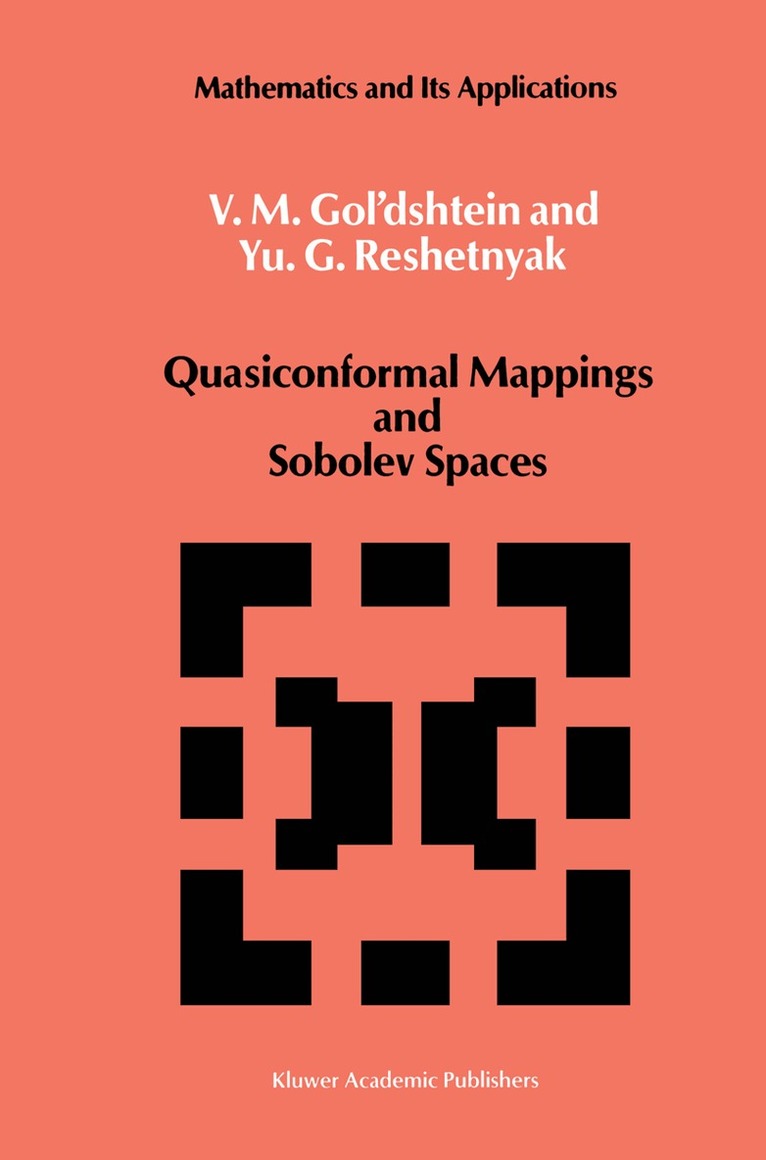 V.M. Gol'dshtein, Yu.G. Reshetnyak - Quasiconformal Mappings and Sobolev Spaces, Inbunden