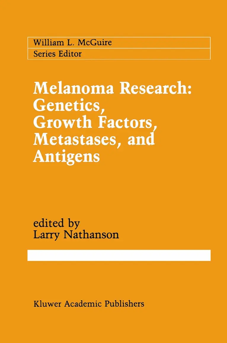 Larry Nathanson - Melanoma Research: Genetics, Growth Factors, Metastases, and Antigens, Inbunden. Tillgänglighet: Lägg i varukorg