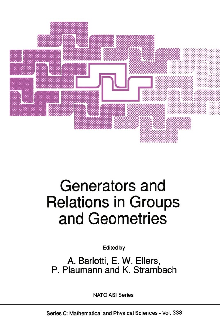 A. Barlotti, E.W. Ellers, P. Plaumann, K. Strambach - Generators and Relations in Groups and Geometries, Inbunden