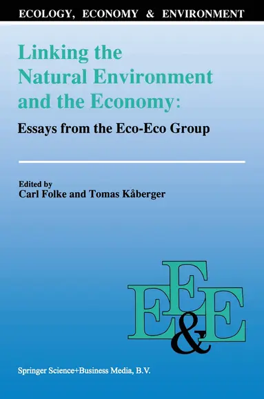 Carl Folke, Tomas Kåberger - Linking the Natural Environment and the Economy: Essays from the Eco-Eco Group, Inbunden