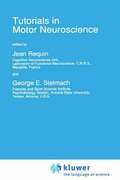 Tutorials in Motor Neuroscience