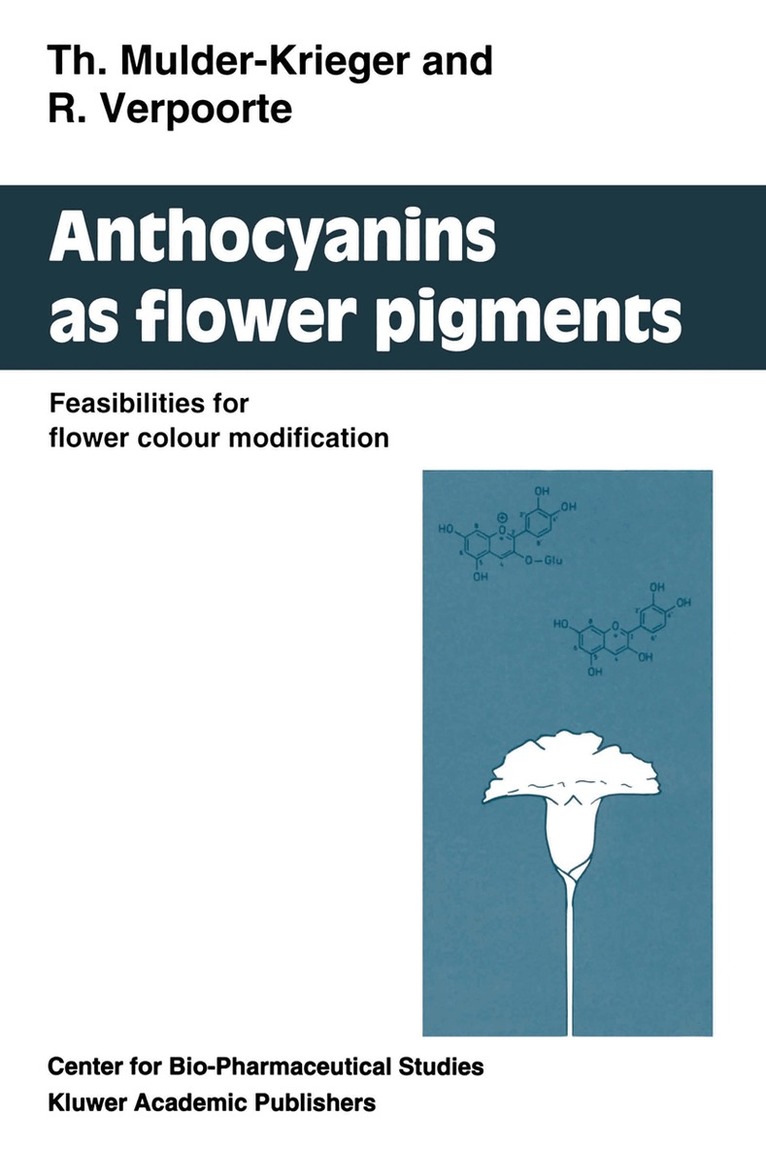 T. Mulder-Krieger, Robert Verpoorte - Anthocyanins as Flower Pigments, Häftad