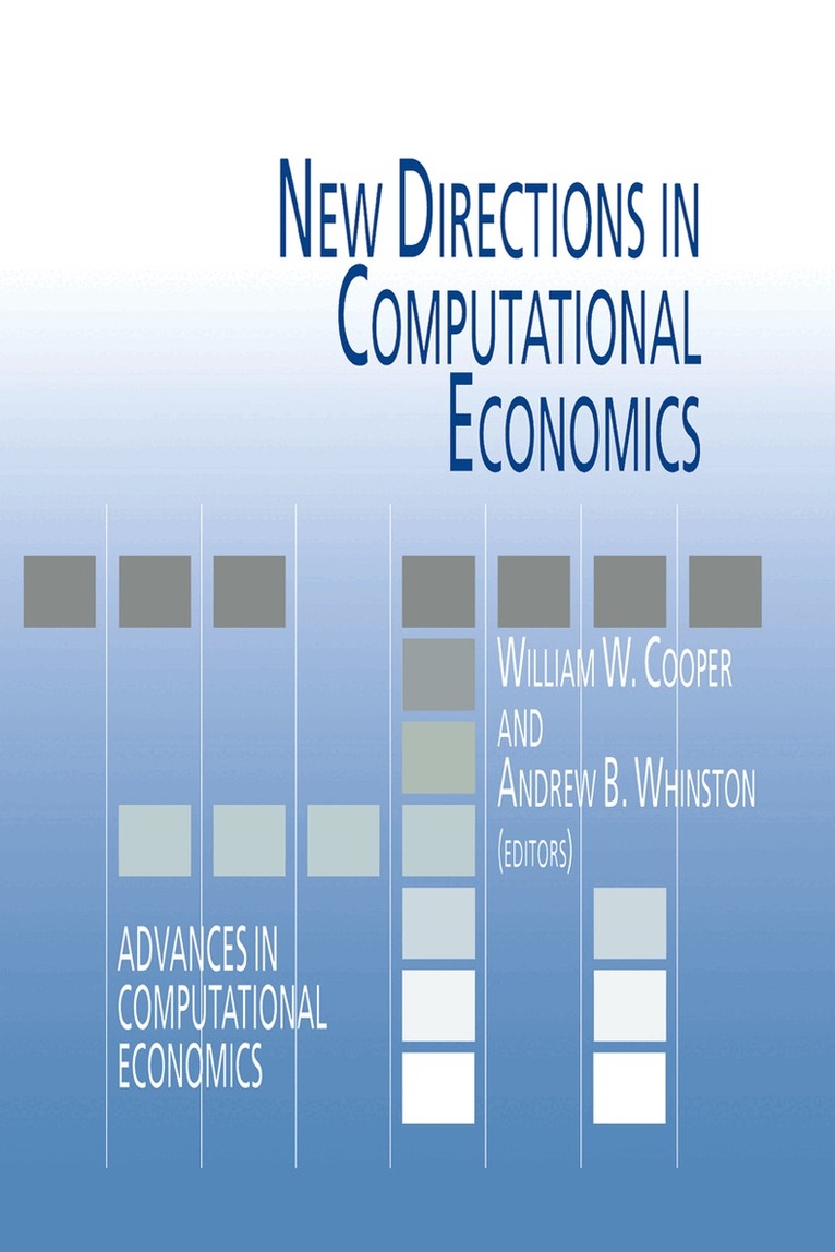 William W. Cooper, Andrew B. Whinston - New Directions in Computational Economics, Inbunden