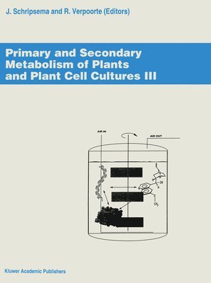 J. Schripsema, Robert Verpoorte - Primary and Secondary Metabolism of Plant and Plant Cell Cultures III, Inbunden