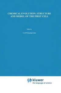 Chemical Evolution: Structure and Model of the First Cell