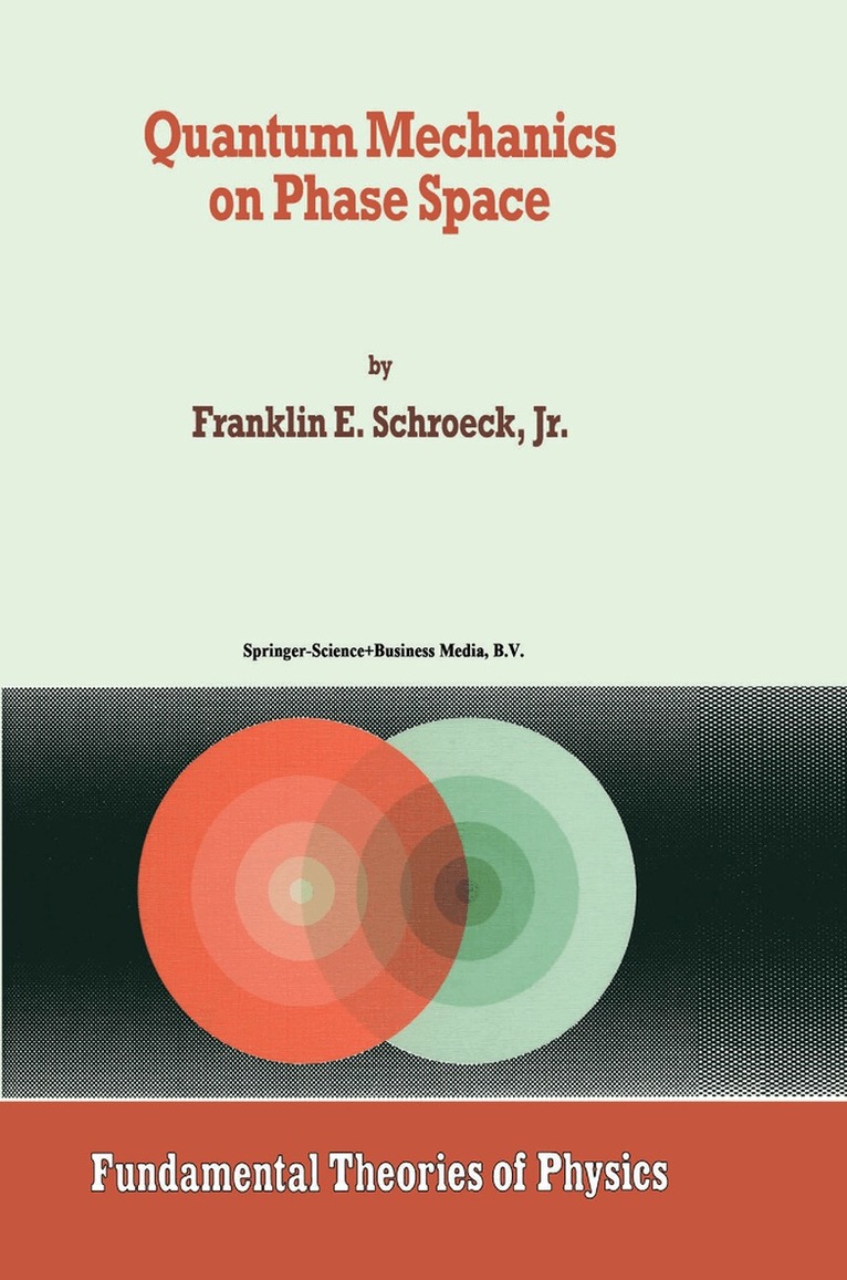Franklin E. Schroeck Jr. - Quantum Mechanics on Phase Space, Inbunden