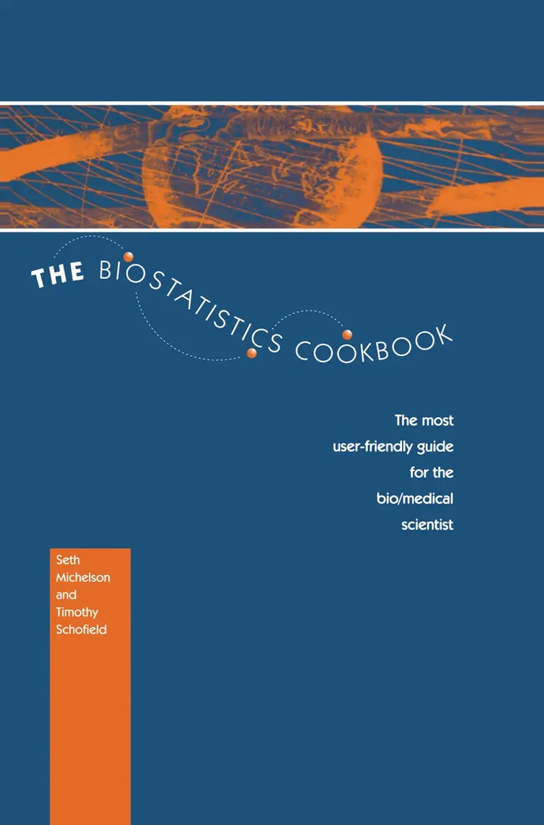 S. Michelson, T. Schofield - Biostatistics Cookbook, Inbunden. Tillgänglighet: Lägg i varukorg