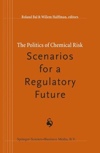 Politics of Chemical Risk: Scenarios for a Regulatory Future