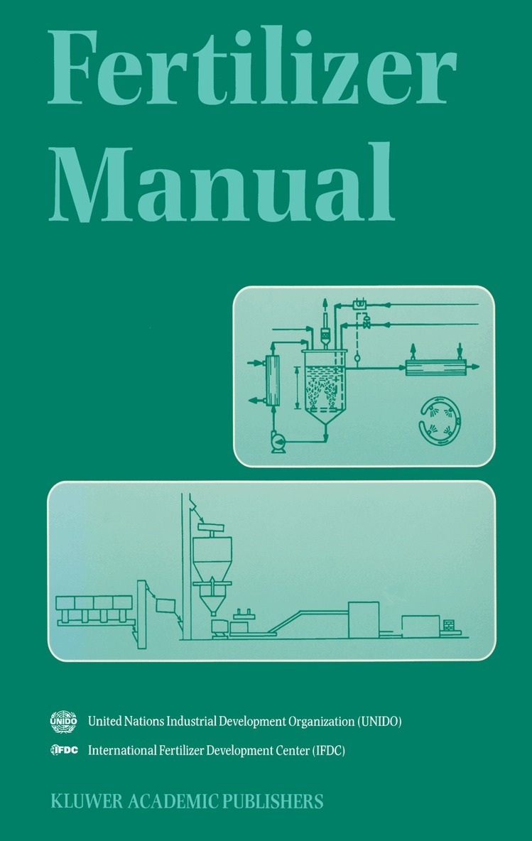 UN Industrial Development Organization, Int'l Fertilizer Development Center - Fertilizer Manual, Inbunden