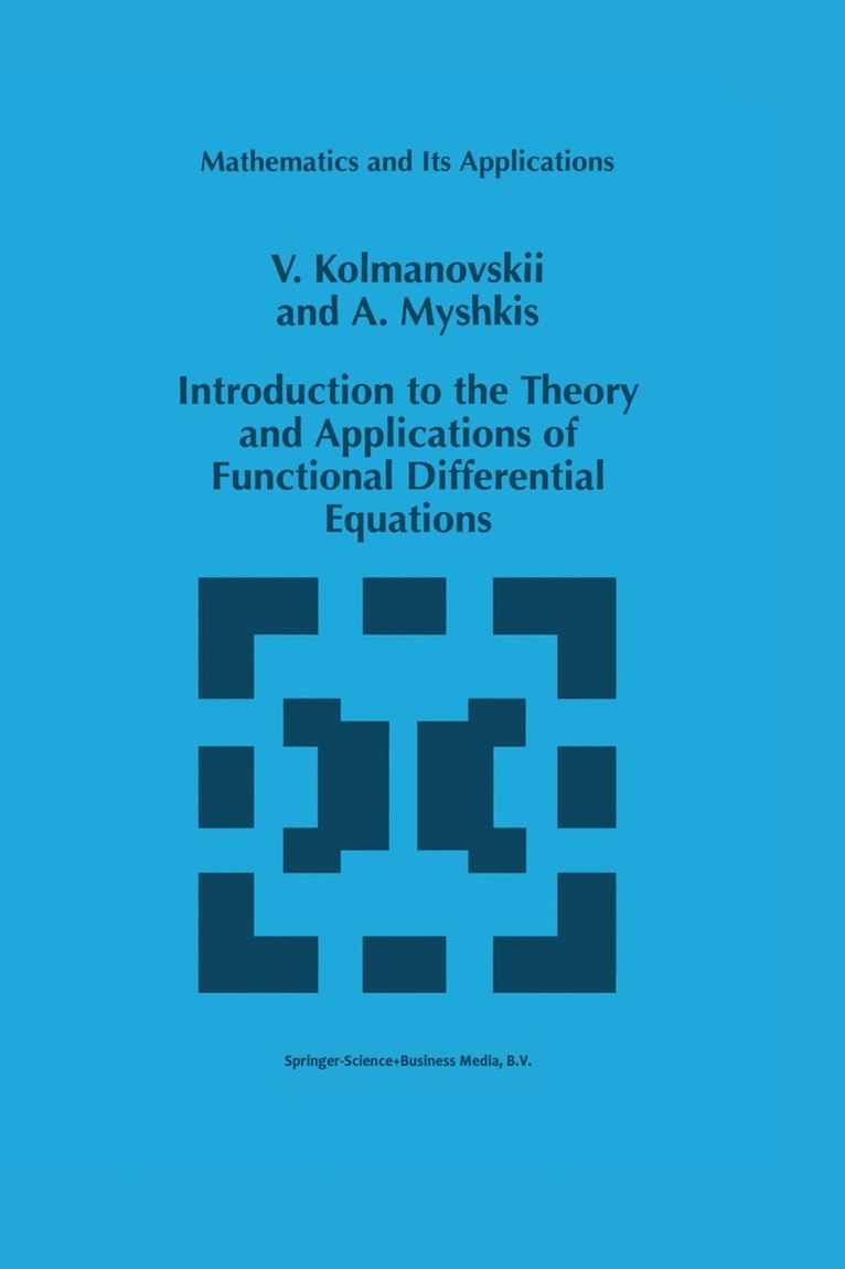 V. Kolmanovskii, A. Myshkis - Introduction to the Theory and Applications of Functional Differential Equations, Inbunden. Tillgänglighet: Lägg i varukorg