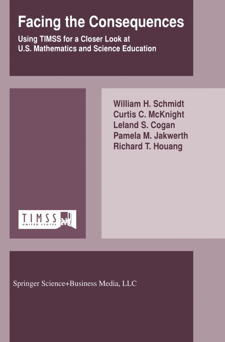 W.H. Schmidt, Curtis C. McKnight, Leland S. Cogan, Pamela M. Jakwerth, Richard T. Houang - Facing the Consequences, Häftad