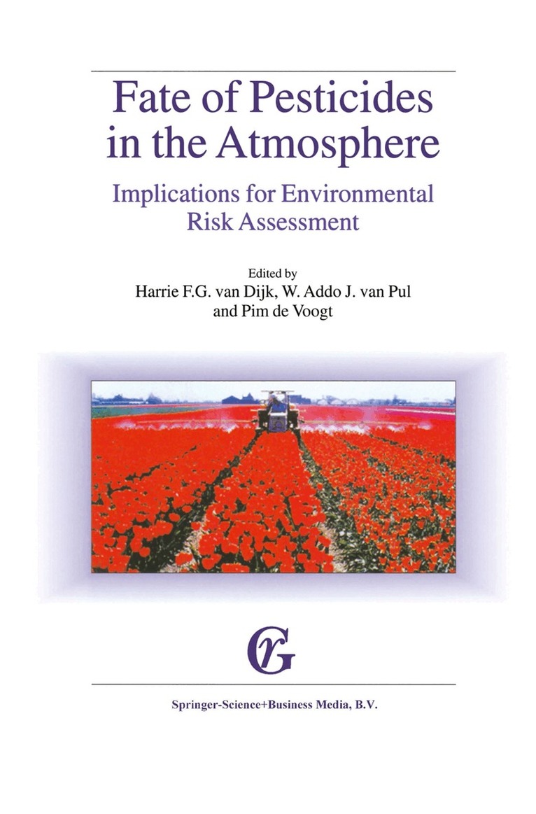 Harrie F.G. van Dijk, W. Addo J. van Pul, Pim de Voogt - Fate of Pesticides in the Atmosphere: Implications for Environmental Risk Assessment, Inbunden