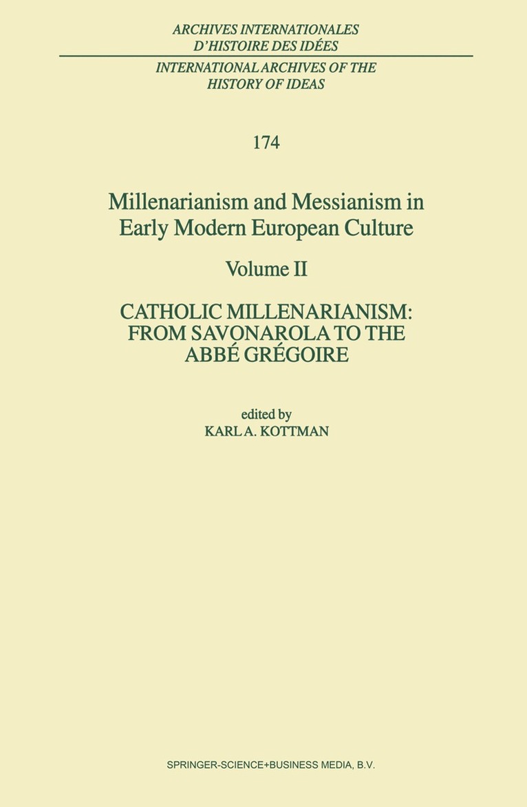 Karl A. Kottman - Millenarianism and Messianism in Early Modern European Culture, Inbunden