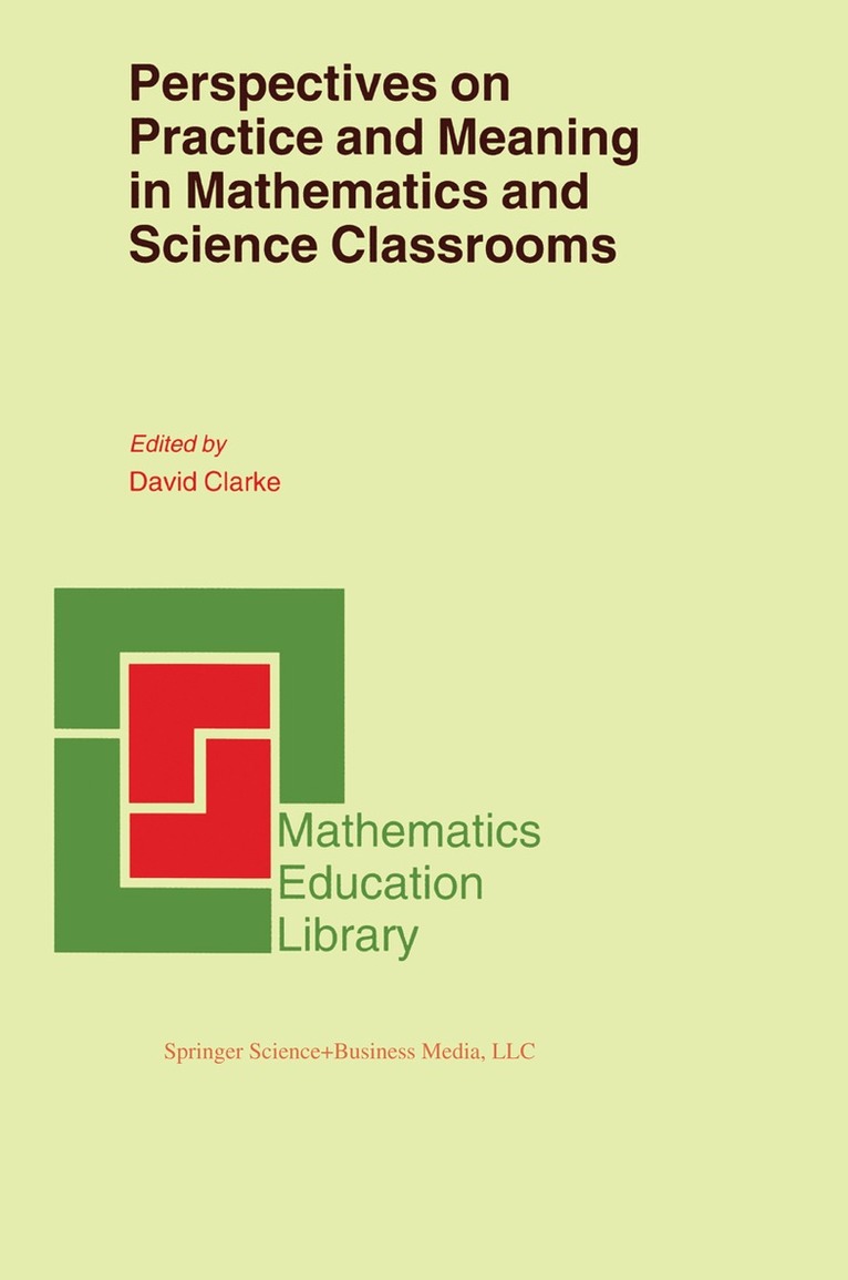 D. Clarke - Perspectives on Practice and Meaning in Mathematics and Science Classrooms, Inbunden