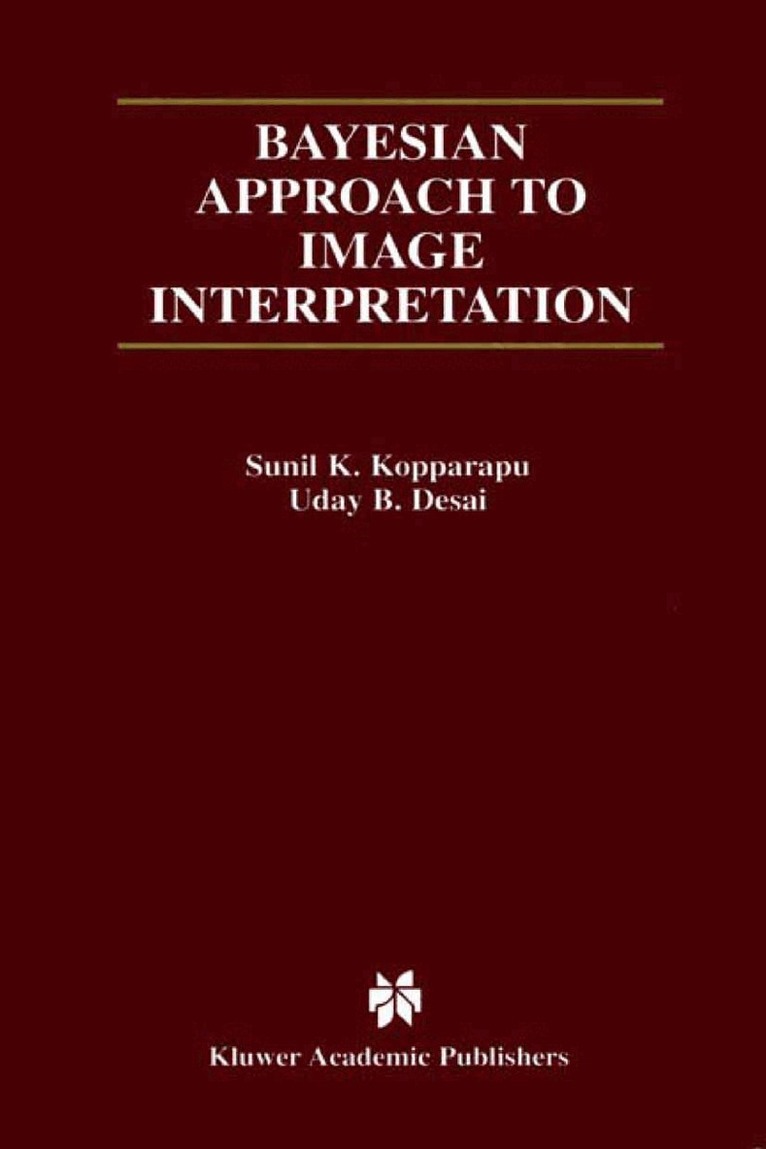 Sunil K. Kopparapu, Uday B. Desai - Bayesian Approach to Image Interpretation, Inbunden. Tillgänglighet: Lägg i varukorg