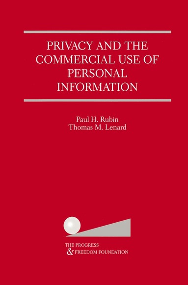 Paul H. Rubin, Thomas M. Lenard - Privacy and the Commercial Use of Personal Information, Inbunden