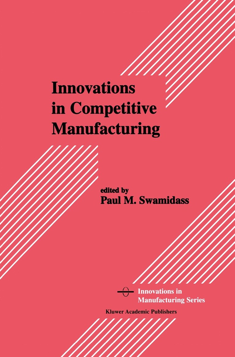 Paul M. Swamidass - Innovations in Competitive Manufacturing, Inbunden