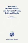 Governance, Decentralization and Reform in China, India and Russia