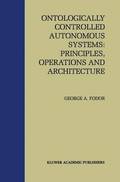 Ontologically Controlled Autonomous Systems: Principles, Operations, and Architecture