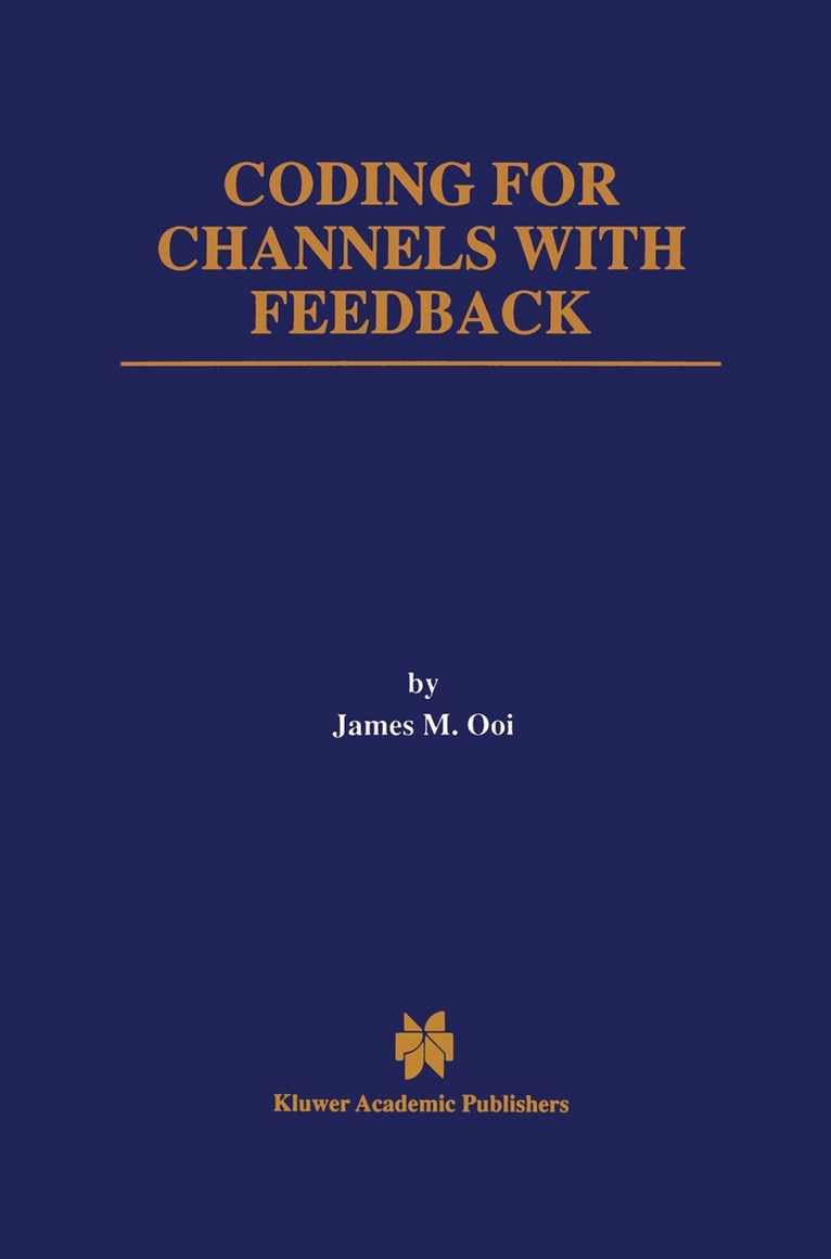 James M. Ooi - Coding for Channels with Feedback, Inbunden. Tillgänglighet: Lägg i varukorg