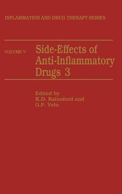 Universita Di Verona, International Meeting on the Side-Effect, Kim D. Rainsford, G. P. Velo - Side Effects of Anti-inflammatory Drugs, Inbunden