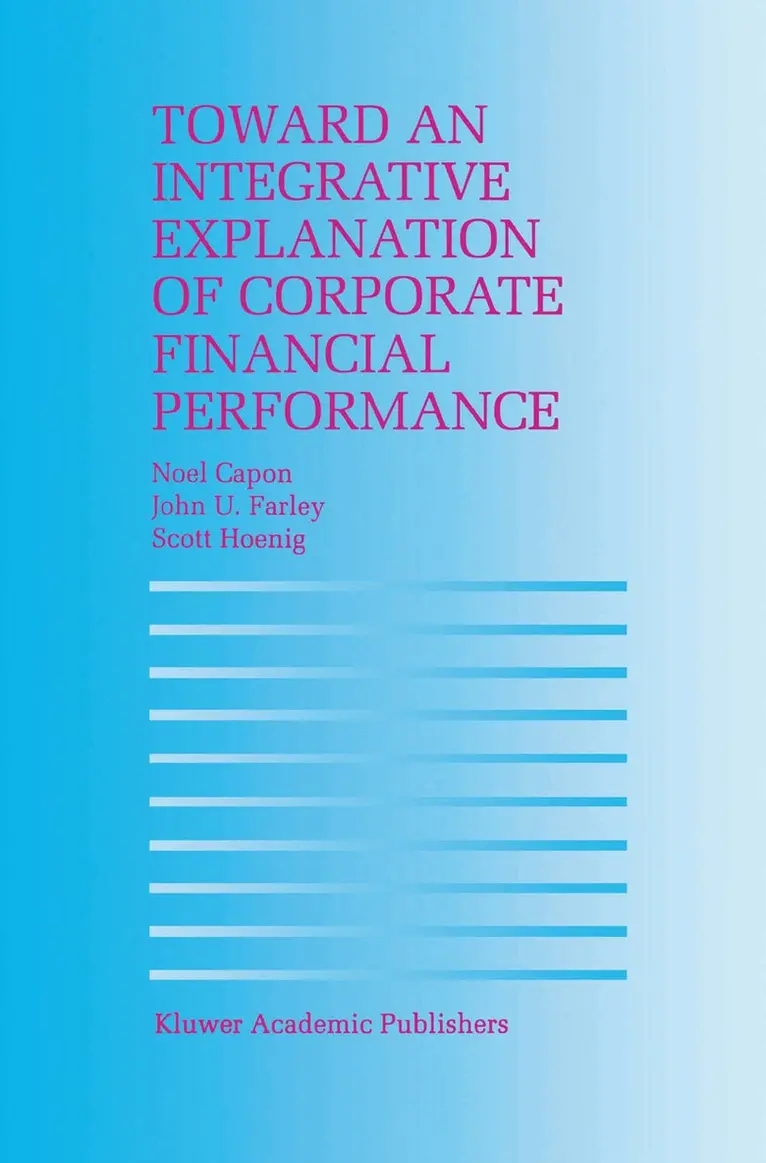 N. Capon, John U. Farley, S. Hoenig - Toward an Integrative Explanation of Corporate Financial Performance, Inbunden. Tillgänglighet: Lägg i varukorg