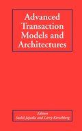 Advanced Transaction Models and Architectures