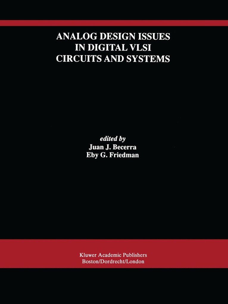 Juan J. Becerra, Eby G. Friedman - Analog Design Issues in Digital VLSI Circuits and Systems, Inbunden. Tillgänglighet: Lägg i varukorg