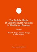 The Cellular Basis of Cardiovascular Function in Health and Disease