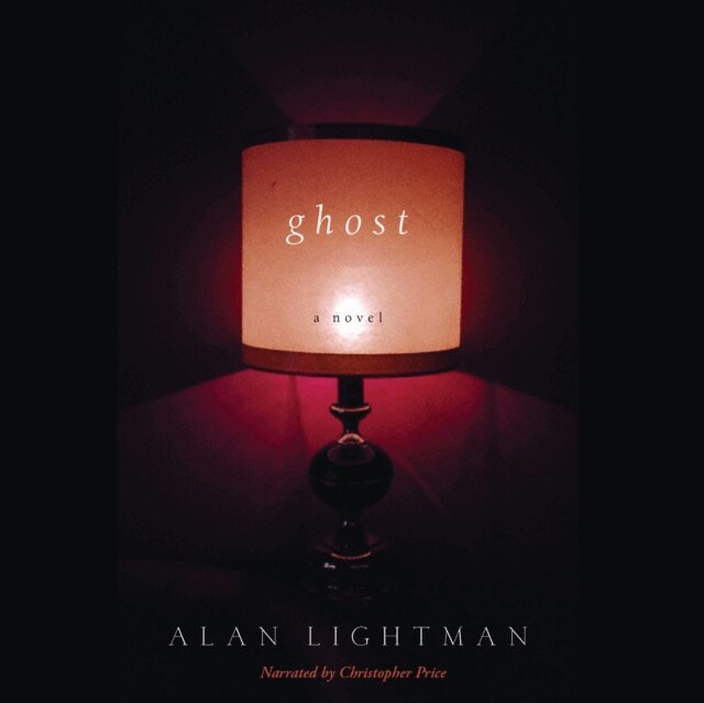 Alan Lightman - Ghost, Ljudbok